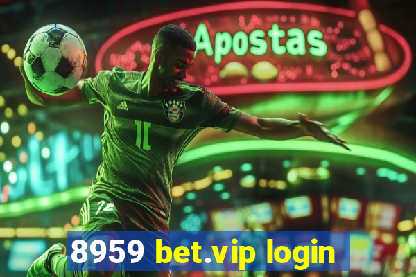 8959 bet.vip login