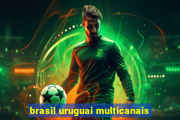 brasil uruguai multicanais