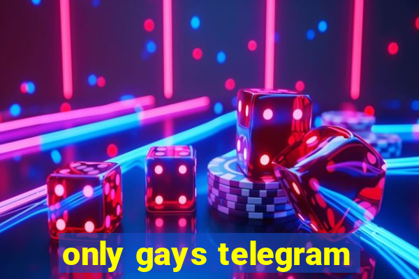 only gays telegram