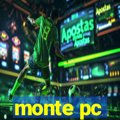 monte pc