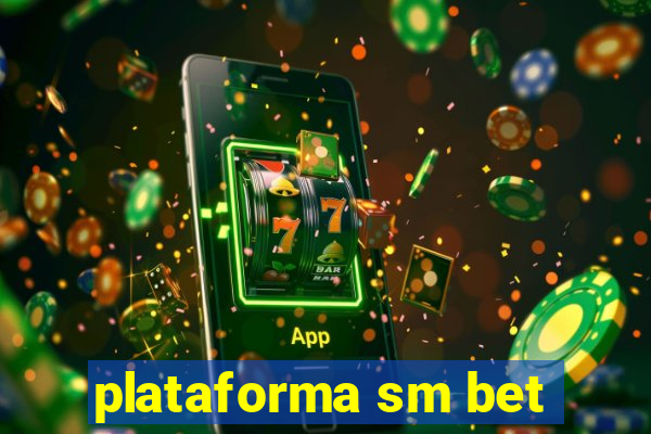 plataforma sm bet