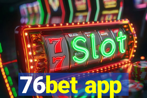 76bet app