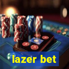 lazer bet