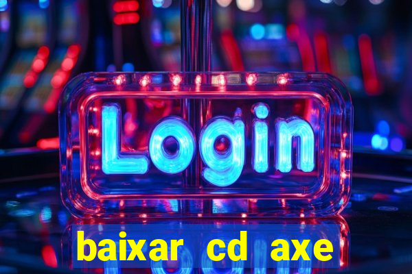 baixar cd axe bahia 2000 gratis