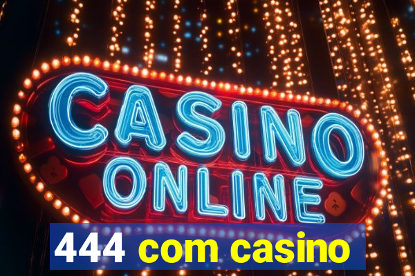 444 com casino