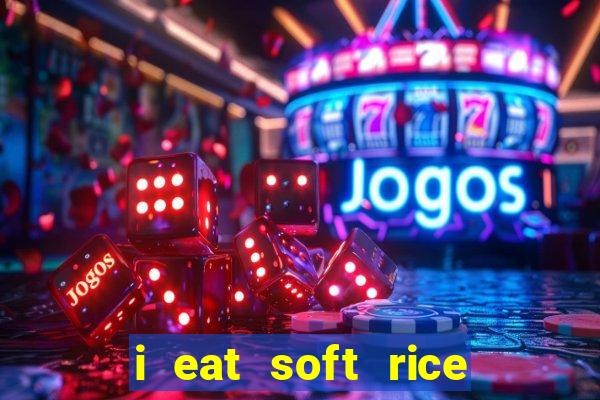 i eat soft rice in another world em português