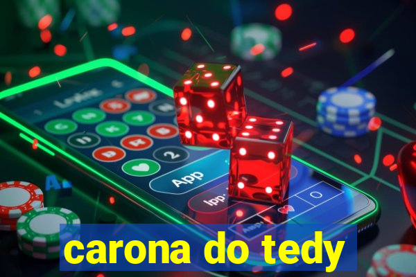 carona do tedy