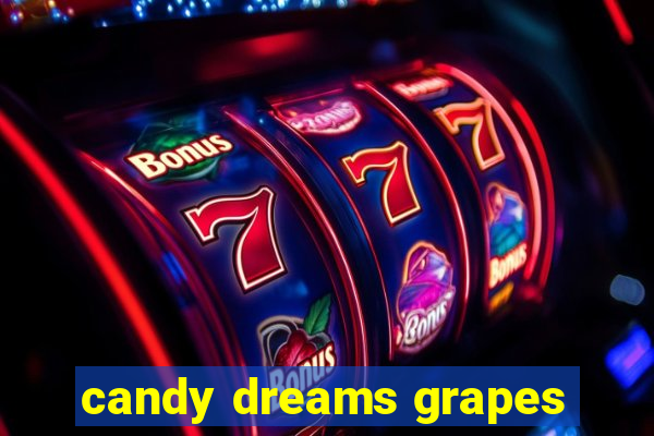 candy dreams grapes