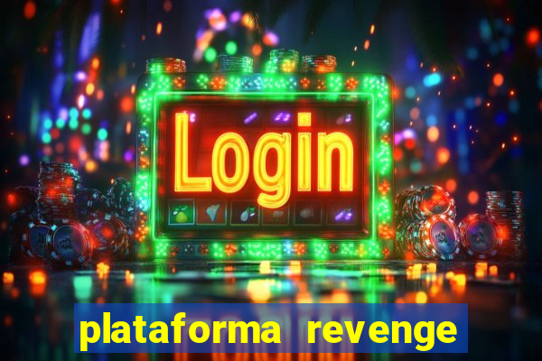 plataforma revenge tigrinho 2