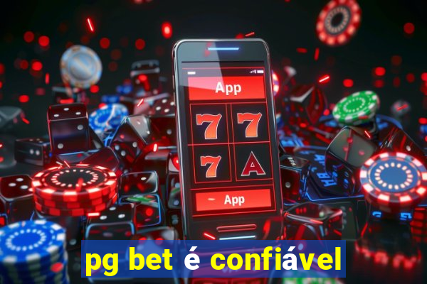 pg bet é confiável