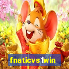 fnaticvs1win