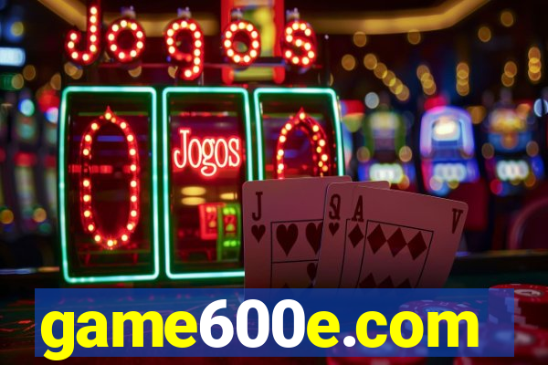 game600e.com