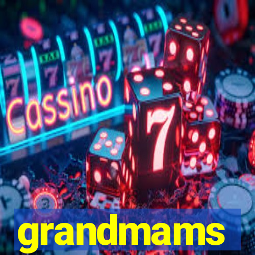 grandmams