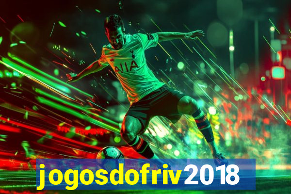 jogosdofriv2018