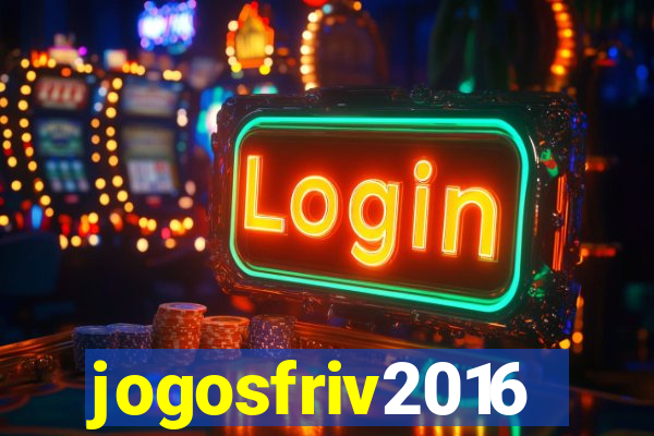 jogosfriv2016