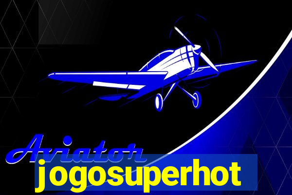 jogosuperhot