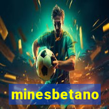 minesbetano