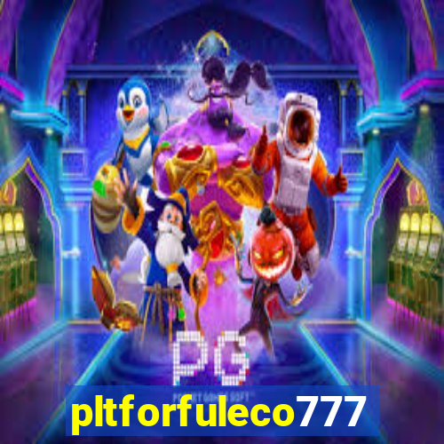 pltforfuleco777